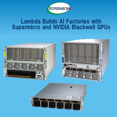 Lambda 借助 Supermicro 與 NVIDIA Blackwell GPU 構(gòu)建人工智能工廠 Lambda 借助 Supermicro 與 NVIDIA Blackwell GPU 構(gòu)建人工智能工廠
